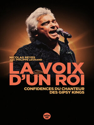 cover image of La voix d'un roi--Confidences du chanteur des Gipsy Kings